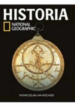Historia National Geographic Tom 20 Nowe szlaki na wschód