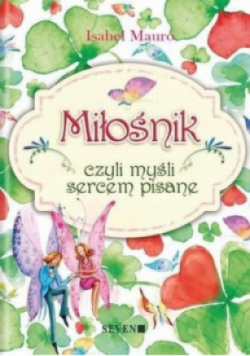 Miłośnik czyli myśli sercem pisane