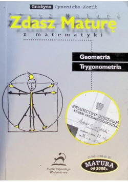 Zdasz maturę z matematyki : Geometria, Trygonometria