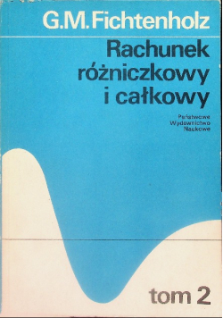 Rachunek różniczkowy i całkowy Tom II