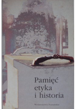 Pamięć etyka i historia