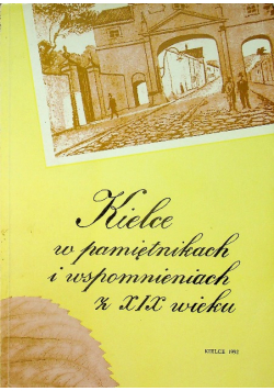 Kielce w pamiętnikach i wspomnieniach z XIX wieku