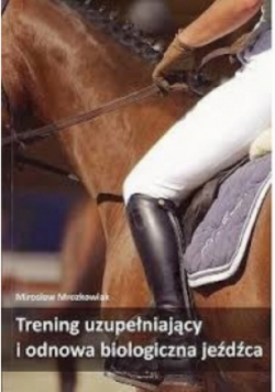 Trening uzupełniający i odnowa biologiczna jeźdźca
