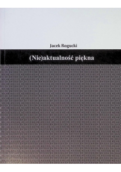 ( Nie ) aktualność piękna
