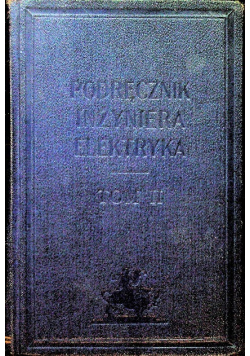 Podręcznik inżyniera elektryka Tom II 1949 r.