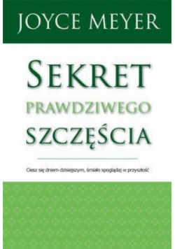 Sekret prawdziwego szczęścia