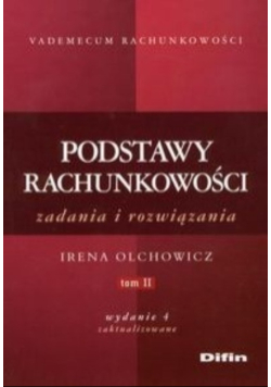Podstawy rachunkowości : zadania i rozwiązania Tom 2