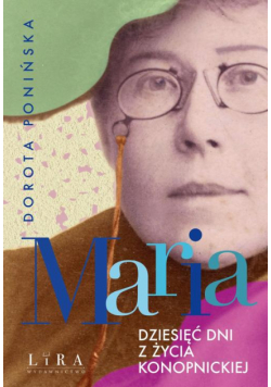 Maria Dziesięć dni z życia Konopnickiej