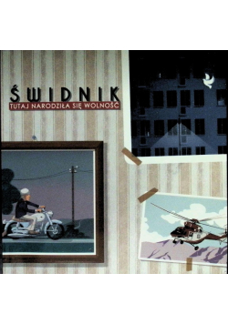 Świdnik - tutaj narodziła się wolność