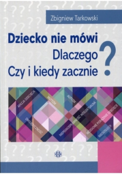 Dziecko nie mówi. Dlaczego? Czy i kiedy zacznie?