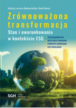 Zrównoważona Transformacja. Stan I Uwarunkowania W Kontekście Esg