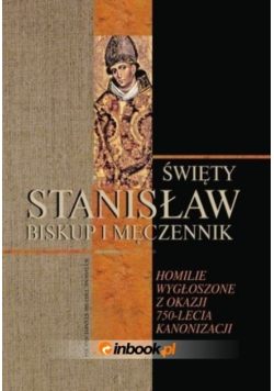 Święty Stanisław biskup i męczennik
