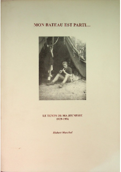 Mon bateau est parti. Le temps de ma jeunesse 1929-1956 -