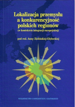 Lokalizacja przemysłu a konkurencyjność polskich regionów