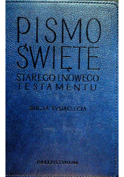 Pismo Święte Starego i Nowego Testamentu Biblia Tysiąclecia