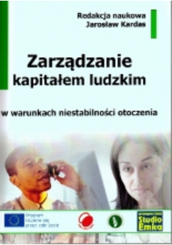Zarządzanie kapitałem ludzkim w warunkach niestabilności otoczenia