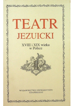 Teatr jezuicki XVIII i XIX wieku w Polsce