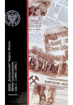 NSZZ Solidarność Region Konin. Wybór dokumentów. Tom 1