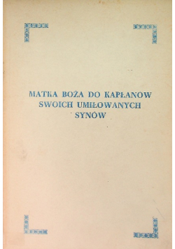 Matka Boża do kapłanów swoich umiłowanych synów