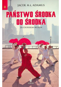 Państwo Środka od środka