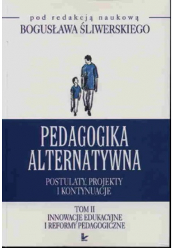 Pedagogika alternatywna postulaty projekty i kontynuacje
