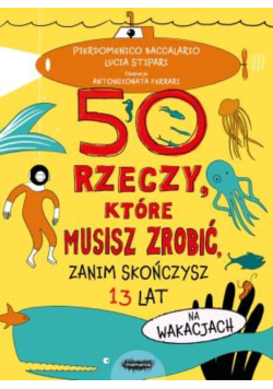 50 rzeczy, które musisz zrobić, zanim skończysz 13 lat