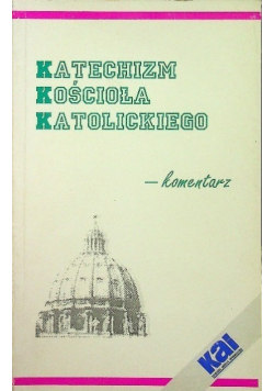 Katechizm Kościoła Katolickiego - komentarz