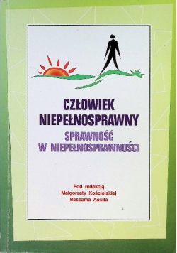 Człowiek niepełnosprawny sprawność w niepełnosprawności