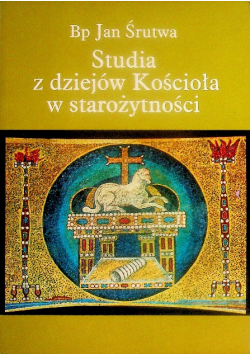Studia z dziejów Kościoła w starożytności