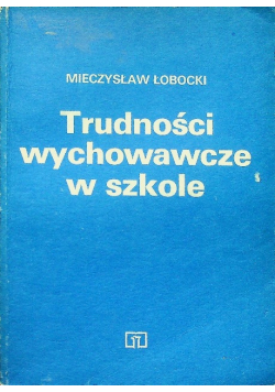 Trudności wychowawcze w szkole