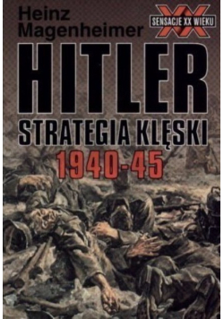Hitler Strategia klęski 1940-45