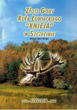 Złote Gody Koła Łowieckiego Knieja W Szczecinie