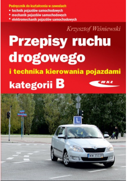 Przepisy ruchu drogowego i technika kierowania pojazdami kategorii B