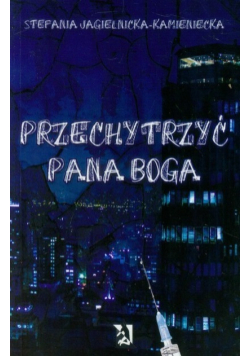Przechytrzyć Pana Boga