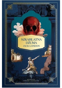 Mistrzowie horroru i fantastyki Tom 9 Szkarłatna dżuma