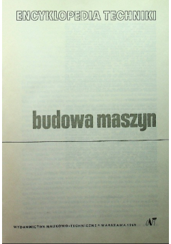 Encyklopedia Techniki Budowa Maszyn