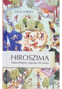 Hiroszima Najważniejszy reportaż XX wieku