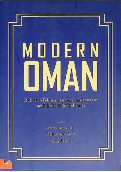 Modern Oman. Studies on Politics, Economy, Environment and Culture of the Sultanate