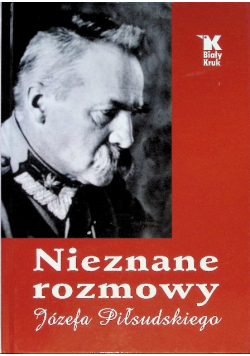 Nieznane rozmowy Józefa Piłsudskiego
