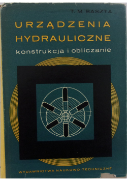 Urządzenia hydrauliczne: konstrukcja i obliczanie