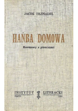 Hańba domowa. Rozmowy z pisarzami