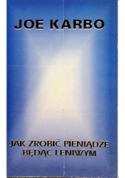 Jak zrobić pieniądze będąc leniwym
