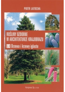 Rośliny ozdobne w architekturze krajobrazu Część 3