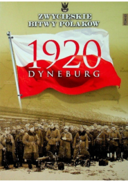 Zwycięskie bitwy Polaków Dyneburg 1920 Tom 65