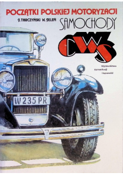 Początki polskiej motoryzacji Samochody CWS