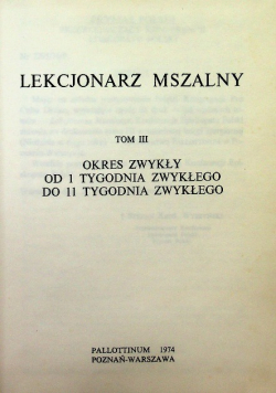Lekcjonarz mszalny Tom III Okres zwykły od 1 do 11 tygodnia zwykłego