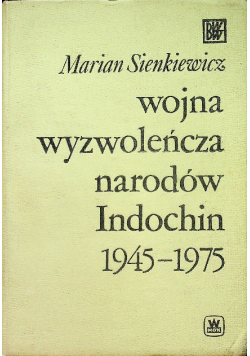 Wojna wyzwoleńcza narodów Indochin 1945-1975