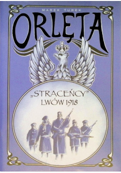 Orlęta " Straceńcy " - Lwów 1918