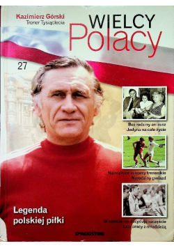 Wielcy Polacy Tom 2 Kazimierz Górski