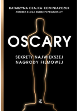 Oscary. Sekrety największej nagrody filmowej